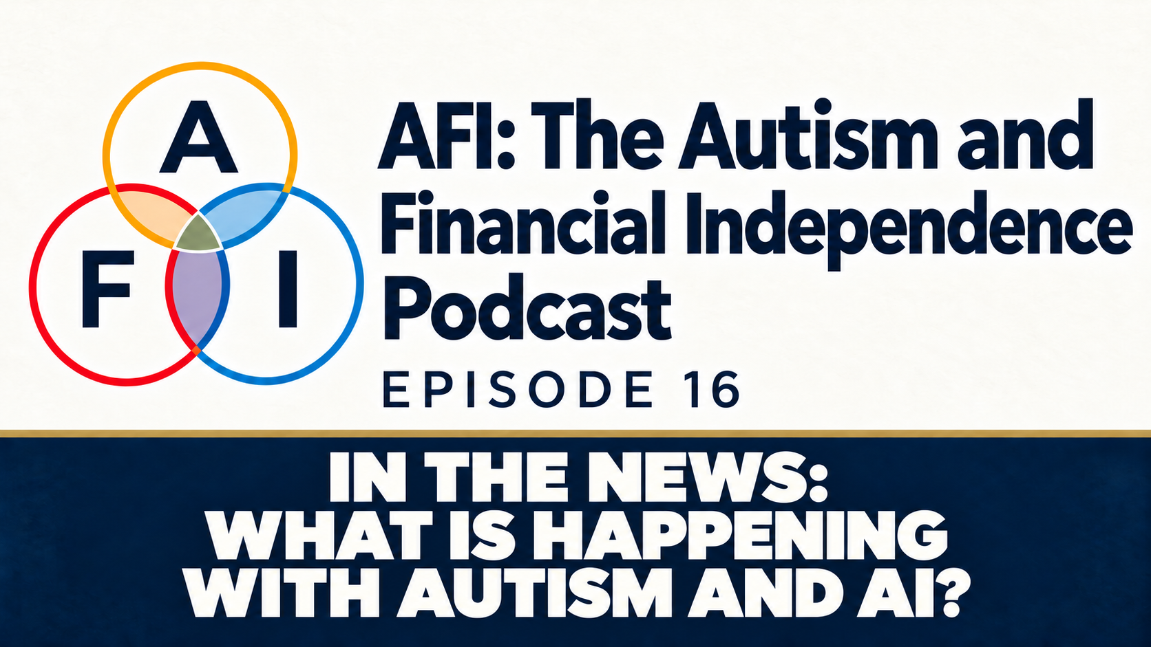 What is Happening With Autism and AI? – AFI: The Autism and Financial Independence Podcast – Episode 16
